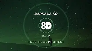 Isla Era - Barkada Ko (8D Audio)