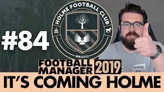 HOLME FC FM19 | Part 84 | THE CHAMPIONSHIP IS EASY | Football Manager 2019