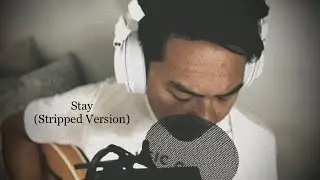 &ldquo;Stay&rdquo; - Stripped Down Version
