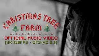 Taylor Swift - Christmas Tree Farm (Official Music Video) [4K 120FPS &bull; DTS-HD 5.1]