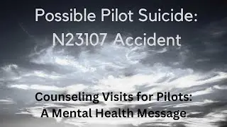 N23107 Possible Pilot Suicide Addison ATP: Pilot Mental Health - Counseling & Suicide Prevention