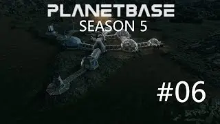 Let's Play &ndash; Planetbase &ndash; Season 5 Episode 06 [Closed Holes]: