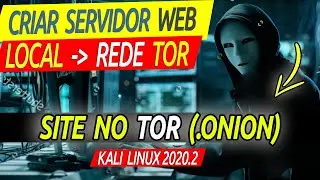 LOCALHOST WEB SERVER / SITE com URL no TOR (.ONION) com KALI LINUX 2020 [Tutorial]