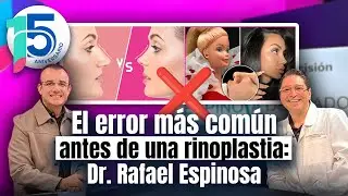 Nariz perfecta no existe: El error que muchos cometen antes de una rinoplastia: Dr. Rafael Espinosa