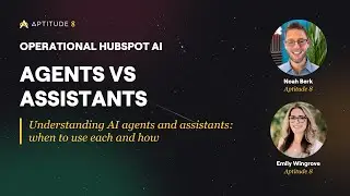 HubSpot Agents vs Assistants: Which Should You Use?