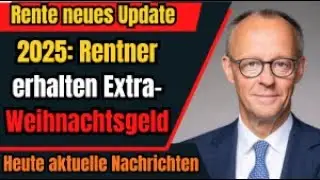 Extra-Weihnachtsgeld 2025 f&uuml;r Rentner! &Uuml;berraschung zum Jahresende