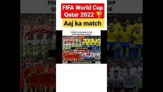 Today's Fifa World Cup 2022 Matches #aajkamatch #ajkamatchkonjitega #shorts #viral #shortsvideo