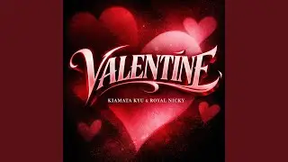 VALENTINE (feat. ROYAL NICKY)