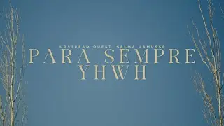 Para Sempre YHWH (Forever YHWH - Elevation Worship) | Upstream Quest & Selma Uamusse