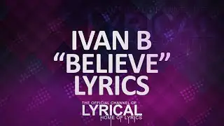 Ivan B - Believe Lyrics