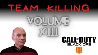 Team Killing on Blackout Volume XIII | COD Black Ops 4 Trolling