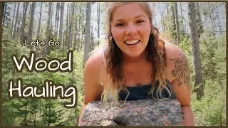 Spend A Day in the Forest With Me WOOD HAULING // Gathering Firewood For Winter // Idaho Mountains