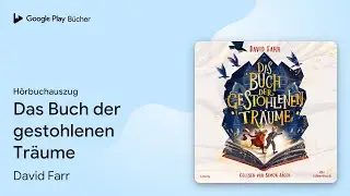 &bdquo;Das Buch der gestohlenen Tr&auml;ume&ldquo; von David Farr&nbsp;&middot; H&ouml;rbuchauszug
