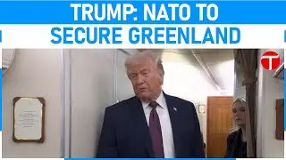 Trump says US will work with NATO on Greenland's security