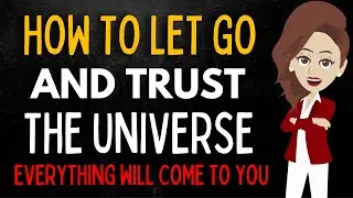 How To Let Go And TRUST The Universe | Everything Will Come To You - Abraham hicks ☘️