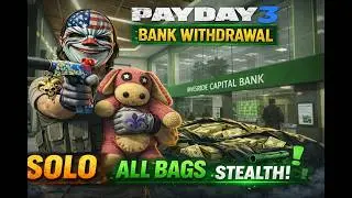 Payday 3 Bank Withdrawl (Solo, All bags, Stealth)