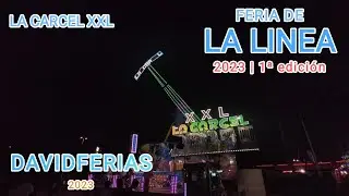 La Carcel xxl - Feria de La Línea 2023 |🎡| DavidFerias |🎡|