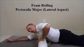 Foam Rolling the Pectoralis Major AKA Pec Major
