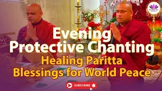 🌙 Evening Protective Chanting: Healing Paritta Blessings for World Peace🌍🙏