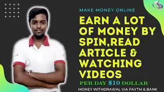 How to Make Money Online Daily $10🔥Using Spin,🎡Read Some Article📖 & Watching Video📺