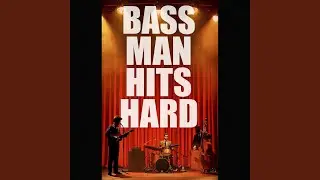 Bass Man Hits Hard