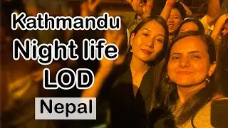 Night Life in Kathmandu, Nepal | Lord of the Drinks (LOD) - Free For Ladies | Night Club | Travel