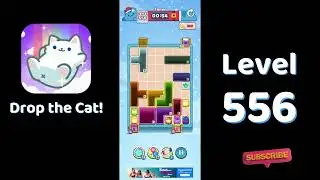 🎮 Drop the Cat! Level 556 Walkthrough | Fun Candy Puzzle Challenge 🐱