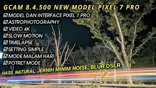 Gcam 8.4.500 Model Pixel 7 Pro Hasil Natural, Jernih, Minim Noise, Gcam Android Terbaru 2022
