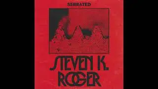 Steven K. Roger - Serrated