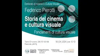 Federico Pierotti   Storia del cinema e cultura visuale