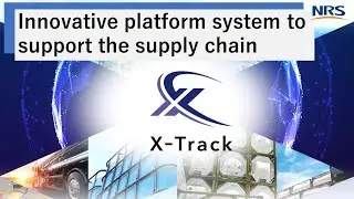【Supply Chain Visualization and Logistics Container Management System】 NRS CORPORATION | X-Track