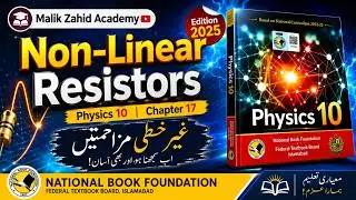 Non Linear Resistors | Chapter 17 | Physics Class 10 | NBF | New Book 2025