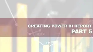 A Quick report in Power BI for YoY Comparison - Part5