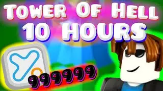 10 Hours of Playing Tower Of Hell || Roblox
