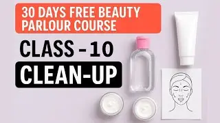 Class 10: Clean-Up Practical Step-by-Step | 30 Days Free Beauty Parlour Course | Glam Galaxy ✨