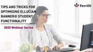 Tips and Tricks for Optimizing Ellucian Banner&reg; Student Functionality
