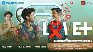 Love Positive (Love+) | 2023 | Short Film | Impulse Mumbai | AHF India |