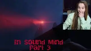 What Is That Thing!? {In Sound Mind Part 3}