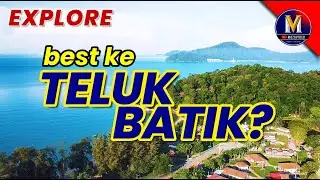 025 || EXPLORE : Teluk Batik - Manjung, Perak.