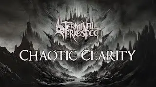 Terminal Prospect - Chaotic Clarity (OFFICIAL LYRIC VIDEO)