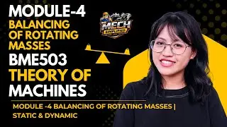 BME305 Module 4 |Theory of machines |Balancing of Rotating Masses | Static & Dynamic Balancing #vtu