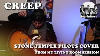 Creep &ndash; Stone Temple Pilots (Black Star Supernova's From My Living Room Session)