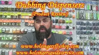 Dubbing Dispenser, Product Review, Holsinger's Fly Shop