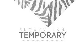 Sneaky Jam - Temporary
