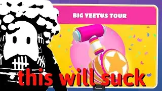 playing big yeetus tour until i win