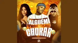 Algu&eacute;m Tem que Chorar