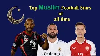 Top Muslim Football Stars of All Time