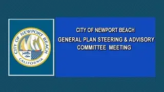 Newport Beach General Plan Steering & Advisory Meeting January 21. 2025