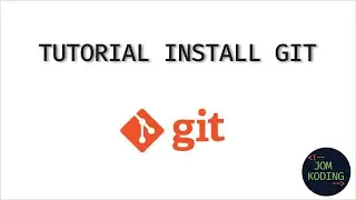 Tutorial Install Git
