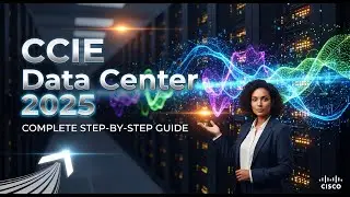 CCIE Data Center 2025: Complete Step-by-Step Guide to Cisco&rsquo;s Most Advanced Certification